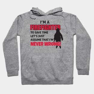 Firefighter are never wrong Hoodie